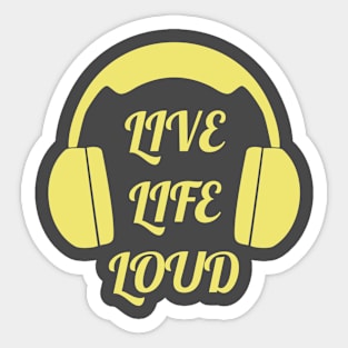 Live life loud music Sticker